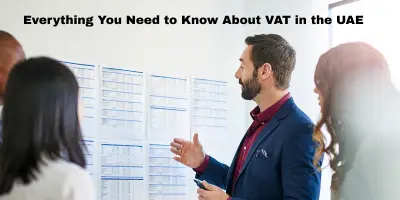 Everything You Need to Know About VAT in the UAE