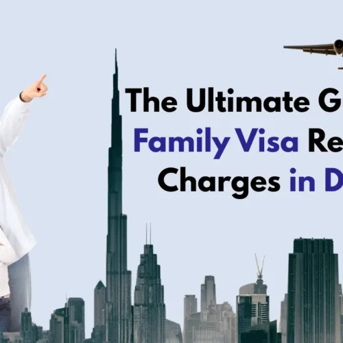 Home The Ultimate Guide to Family Visa Renewal Charges in Dubai