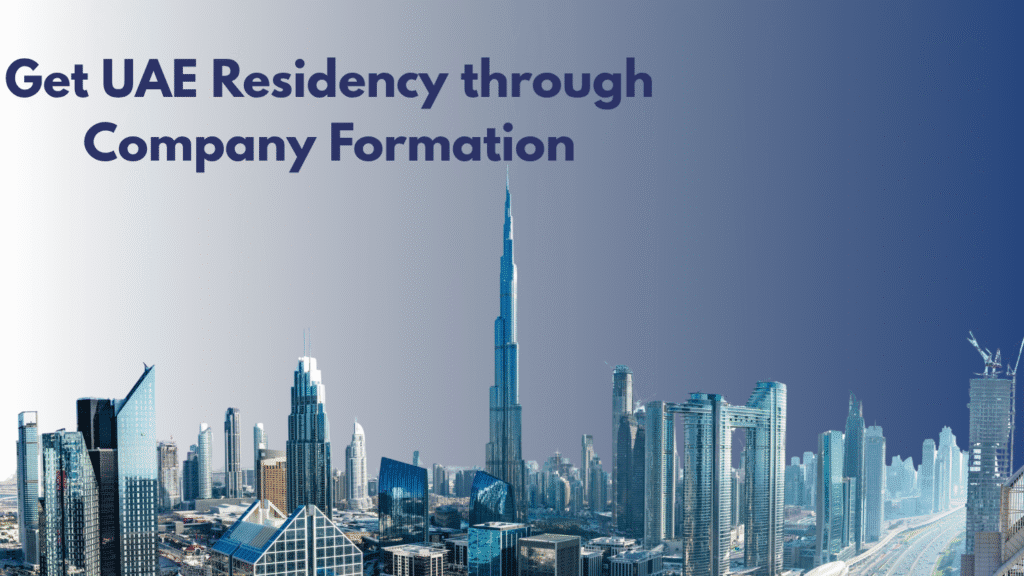 Get UAE Residency through Company Formation Get UAE Residency through Company Formation