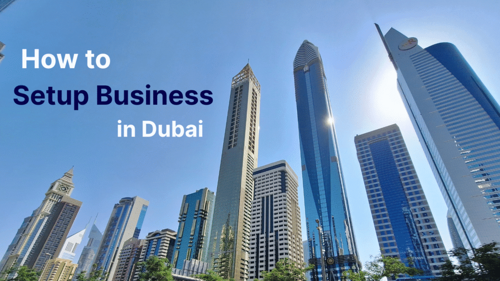 How to Setup Business in Dubai
