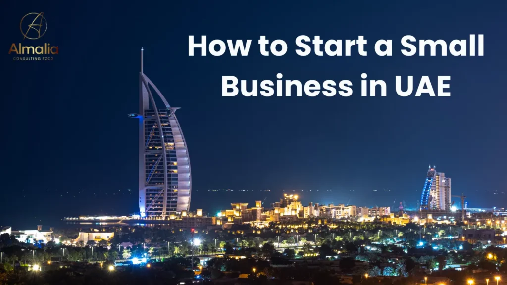 How to start a small business in UAE step-by-step guide